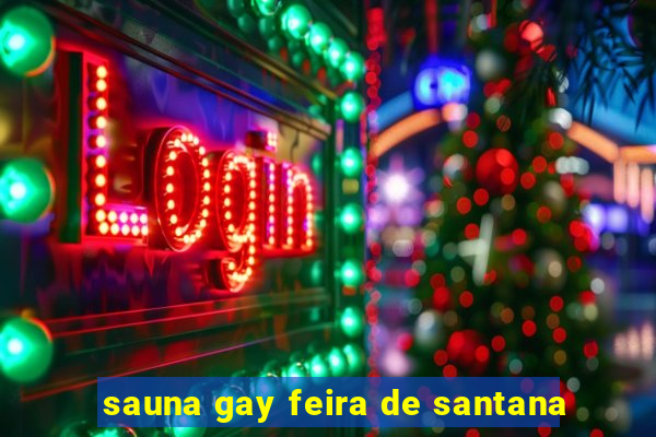 sauna gay feira de santana